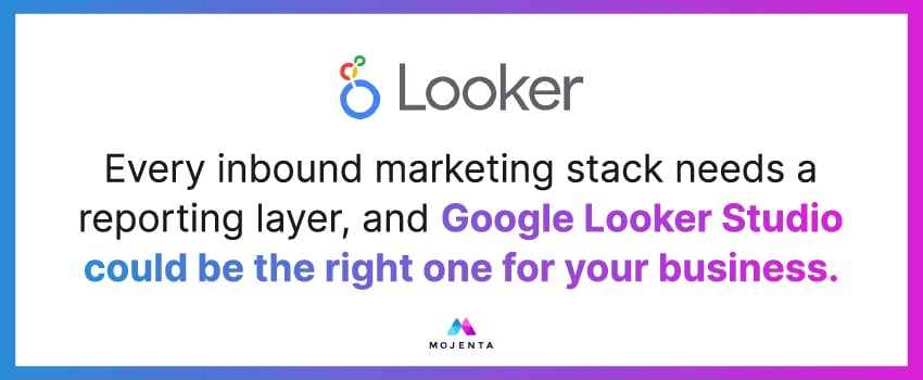 Every inbound marketing stack needs a reporting layer, and Google Looker Studio could be the right one for your business.