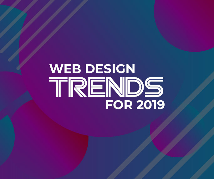 The 5 Most Engaging Web Design Trends for 2019